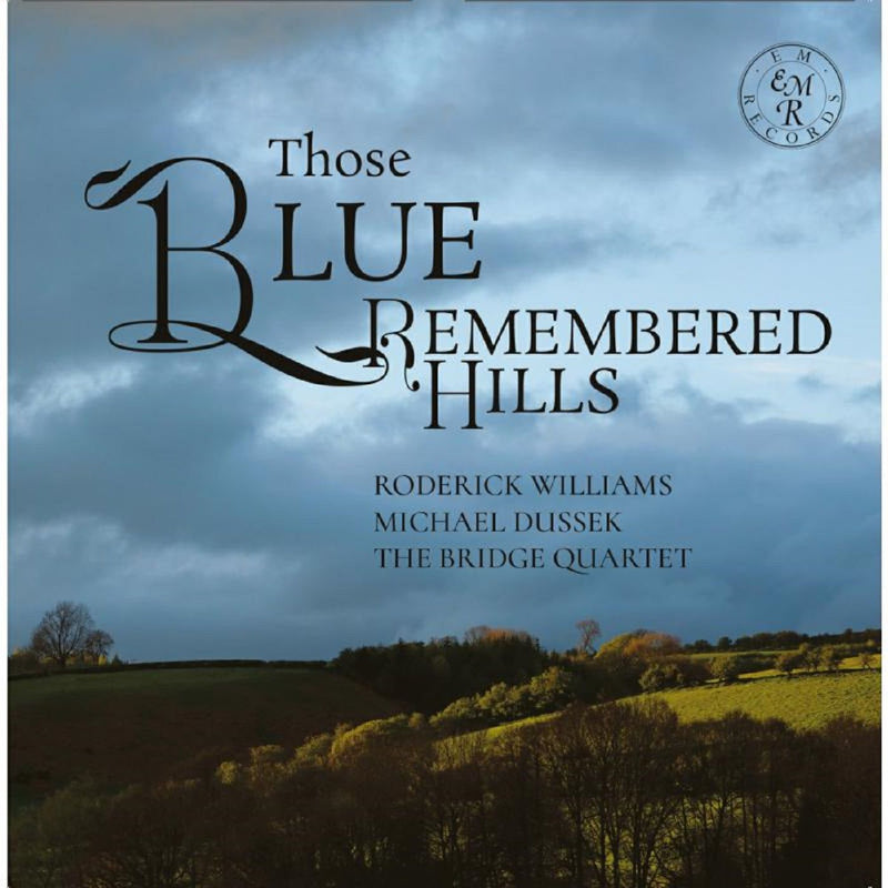 Williams Roderick & Michael Dussek & Bridge Quartet - Those Blue Remembered Hills (CD)