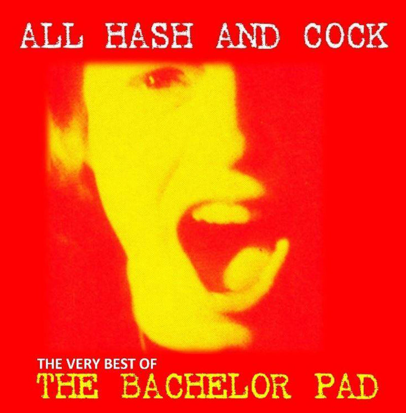 Bachelor Pad - All Cock And Hash: The Very Best Of (LP)