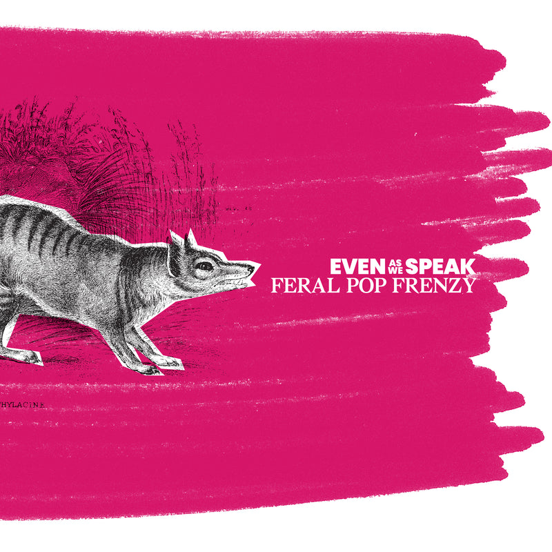 Even As We Speak - Feral Pop Frenzy (25th Remastered Edition) (LP)