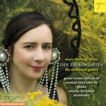 Maria Lettberg - The Enchanted Garden Piano Transcriptions of Russian Fairy Tales by Glinka, Rimsky-Korsakov & Stravinsky (CD)