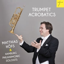 Matthias Höfs & Hamburg Philharmonic Soloists - Trumpet Acrobatics (CD)