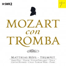Matthias Höfs - Mozart con Tromba (Mozart Chamber Music arranged for Trumpet and Chamber Ensemble) (CD)