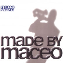 Maceo Parker - Made By Maceo (CD)