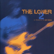 The Loner Vol. 2: A Tribute To Jeff Beck (CD)