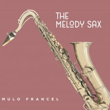 Mulo Francel - The Melody Sax (CD)