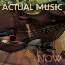 Actual Music - Actual Music Now (CD)