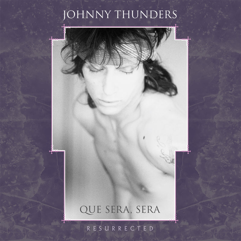 Johnny Thunders - Que Sera Sera: Resurrected (CD)
