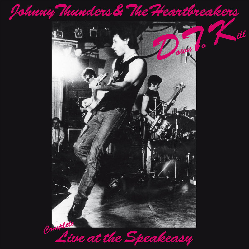 Johnny Thunders & The Heartbreakers - Down To Kill: The Complete Live At The Speakeasy (LP)