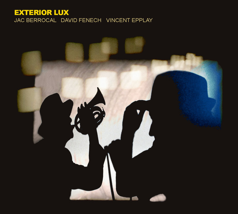 Jac Berrocal & David Fenech & Vincent Epplay - Exterior Lux (CD)