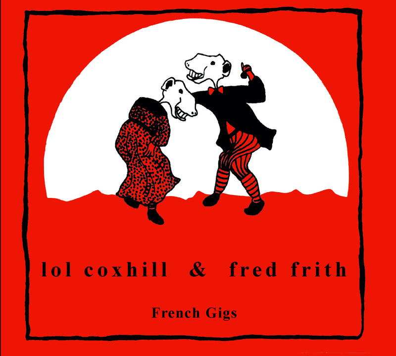 Lol Coxhill & Fred Frith - French Gigs (CD)