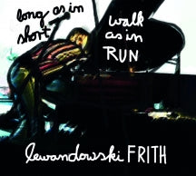 Fred Frith & Annie Lewandowski - Long As In Short, Walk As In Run (CD)