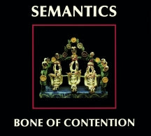 Semantics - Bone Of Contention (CD)