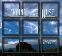 Fred Frith & Nuria Andorra - Dancing Like Dust (CD)
