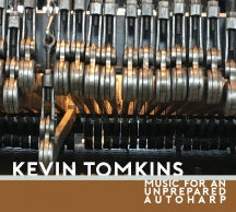 Kevin Tomkins - Music For An Unprepared Autoharp (CD)