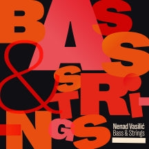 Nenad Vasilić - Bass & Strings (CD)