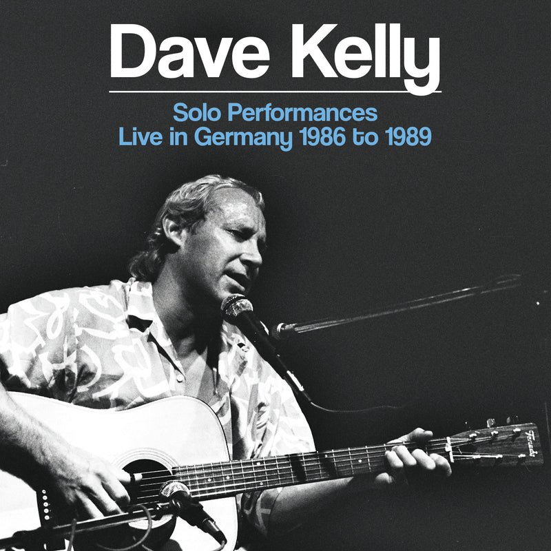 Dave Kelly - Solo Performances: Live In Germany 1986 To 1989 (CD)