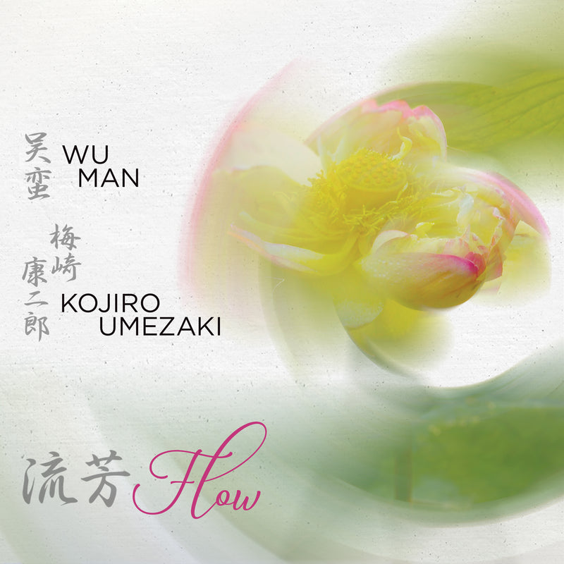 Wu Man & Kojiro Umezaki - Flow (CD)