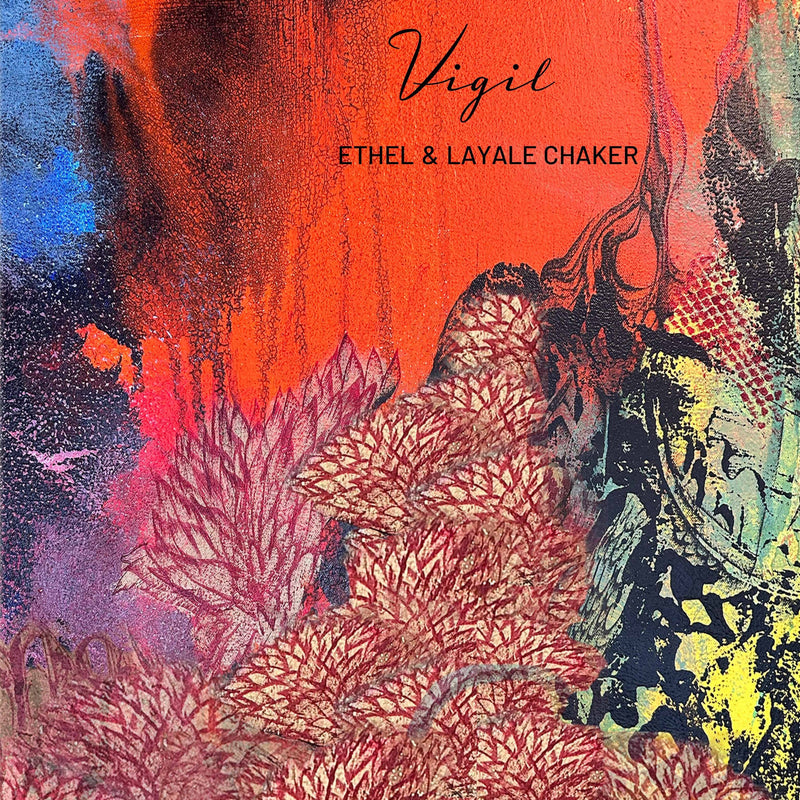 Ethel & Layale Chaker - Vigil (CD)