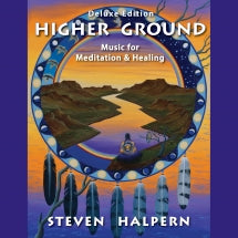 Steven Halpern - Higher Ground: Deluxe Edition (CD)