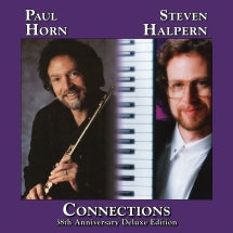 Steven Halpern & Paul Horn - Connections: 38th Anniversary Deluxe Edition (CD)