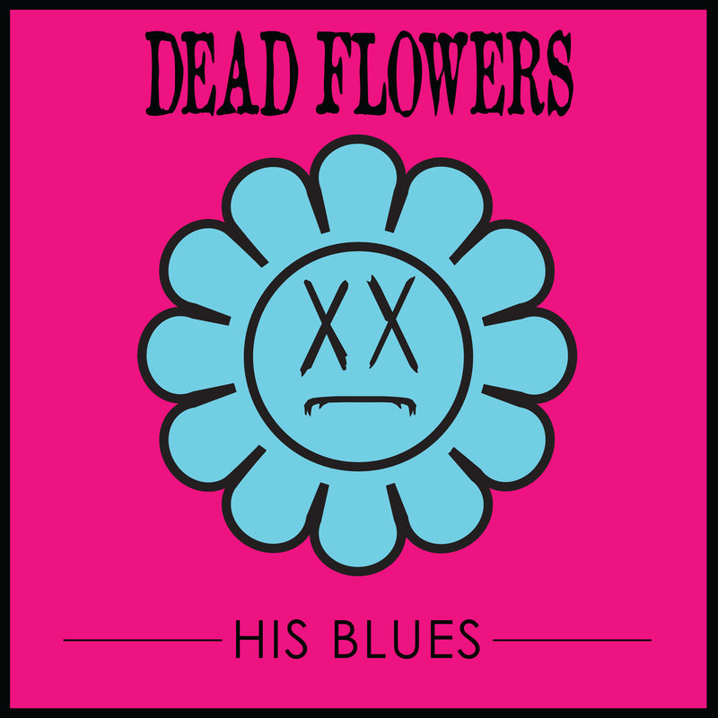 Dead Flowers - His Blues (LP)