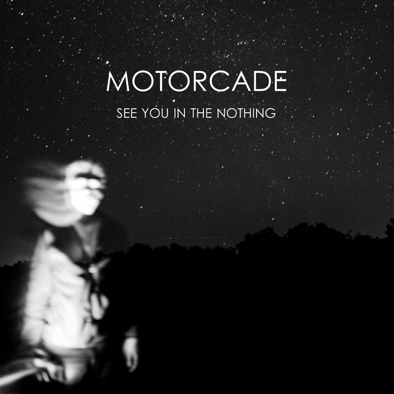 MOTORCADE - See You In The Nothing (LP)