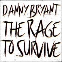 Danny Bryant - The Rage To Survive (CD)