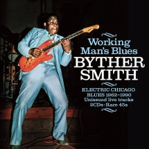 Byther Smith - Working Man's Blues: Electric Chicago Blues 1962-1990 (CD)