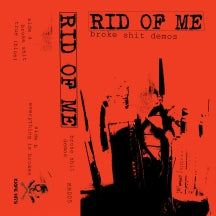 Rid Of Me - Broke Shit Demos (CASSETTE)