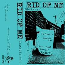 Rid Of Me - Whatever (CASSETTE)
