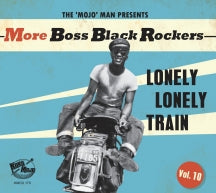 More Boss Black Rockers 10: Lonely Lonely Train (CD)