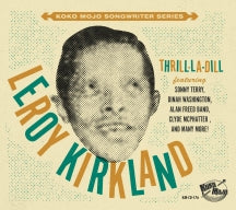 Koko Mojo Writer Series Leroy Kirkland, Thrill-la-dill (CD)