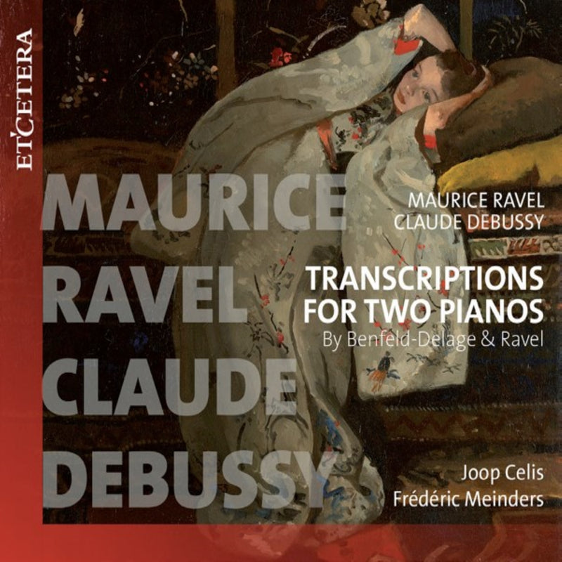 Joop Celis & Frederic Meinders - Transcriptions For Two Pianos By Benfeld-delage & Ravel (CD)