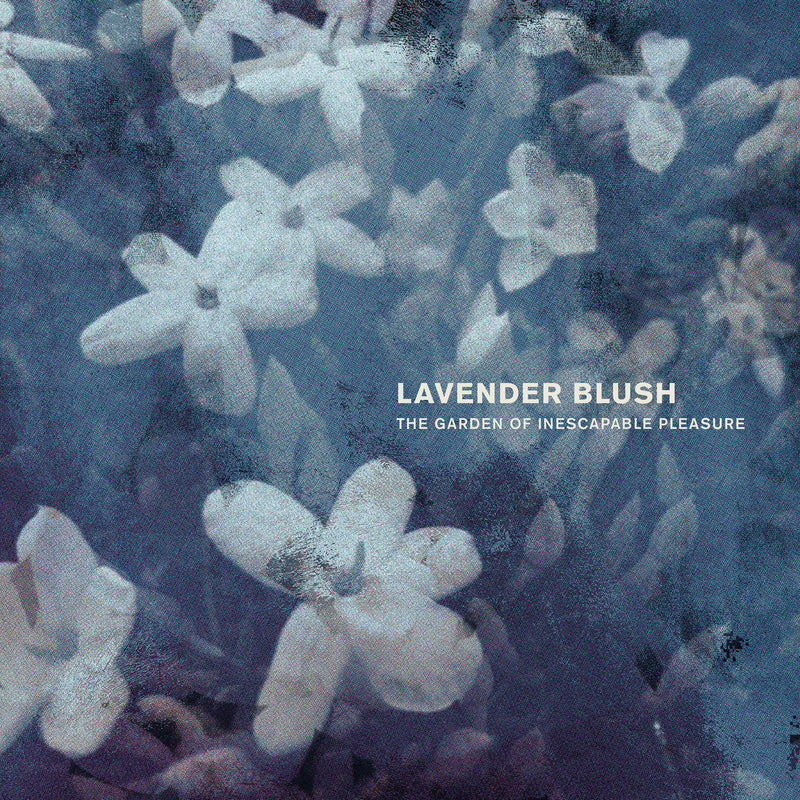 Lavender Blush - The Garden Of Inescapable Pleasure (LP)