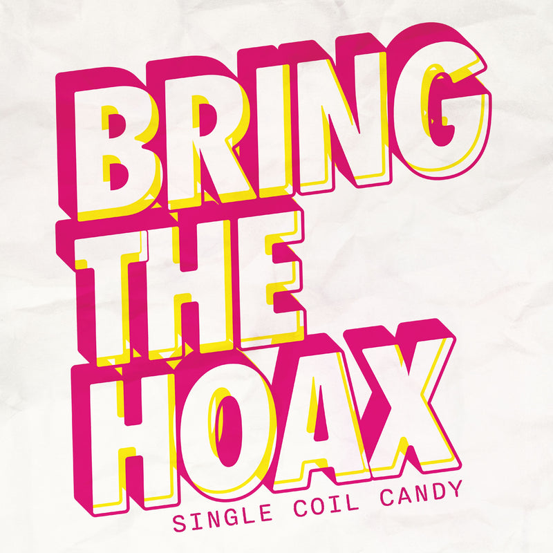 Bring The Hoax - Single Coil Candy (Pink Vinyl LP) (LP)
