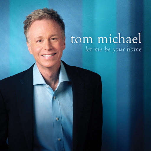 Tom Michael - Let Me Be Your Home (CD)