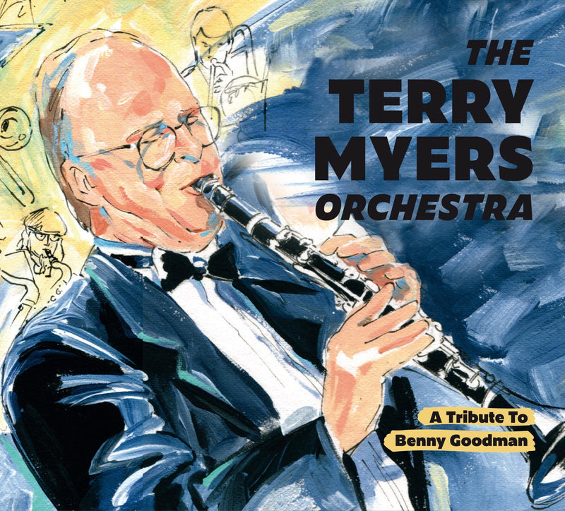 Terry Myers Orchestra - A Tribute To Benny Goodman (CD)