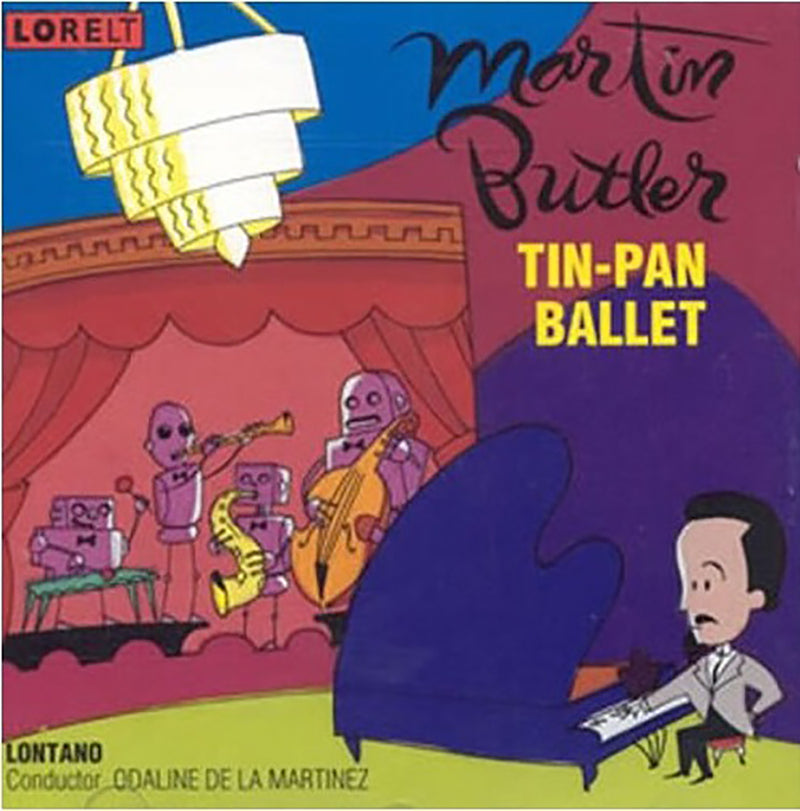 Lontano - Tin Pan Ballet: Music of Martin Butler (CD)