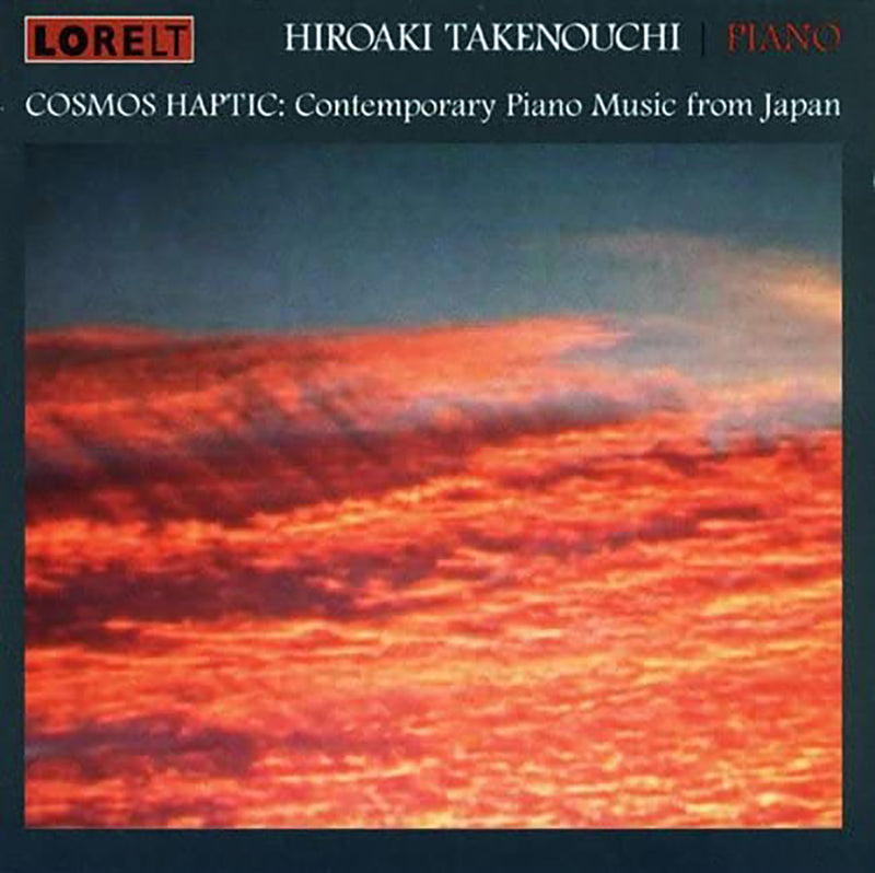 Takenouchi Hiroaki - Cosmo Haptic: Contemporary Piano Music From Japan (CD)