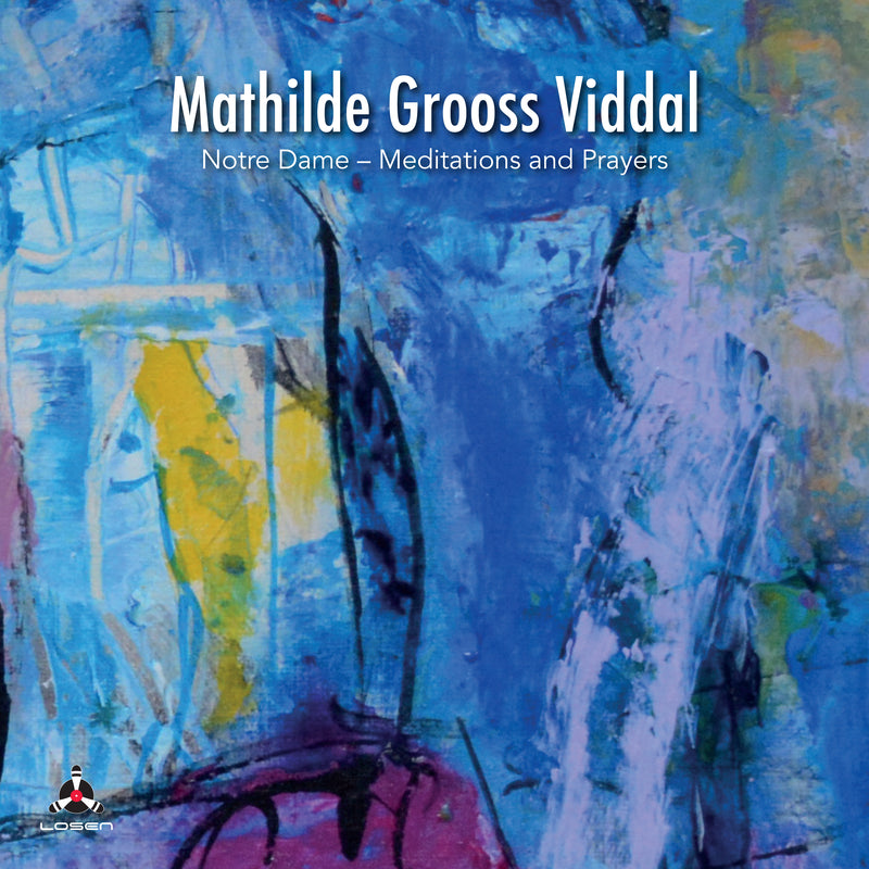 Mathilde Grooss Viddal - Notre Dame: Meditations And Prayers (CD)