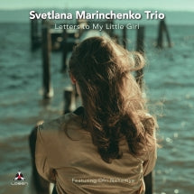 Svetlana Marinchenko Trio - Letters To My Little Girl (CD)