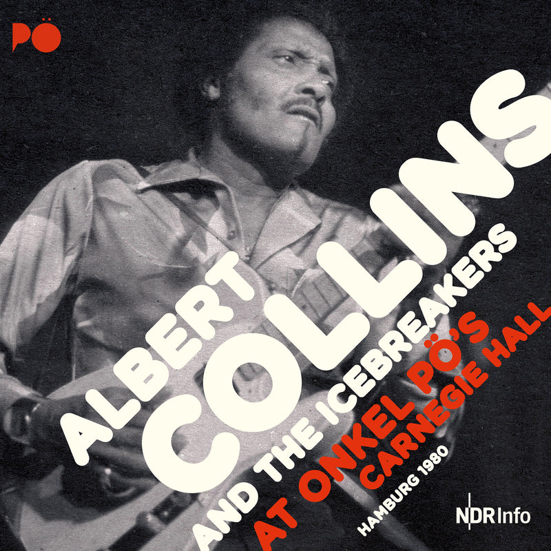 Albert Collins & The Icebreakers - At Onkel Pö's Carnegie Hall Hamburg 1980 (LP)