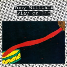 Tony Williams - Play Or Die (CD)