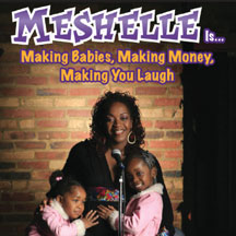Meshelle - Making Babies, Making Money, Making You Laugh (DVD)