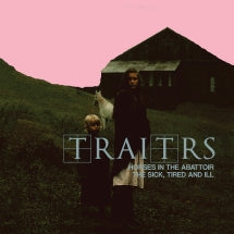 TRAITRS - Horses In the Abattoir/The Sick, The Tired, and Ill (CD)