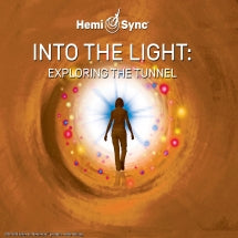 Scott Taylor & Hemi-Sync - Into the Light: Exploring the Tunnel (CD)