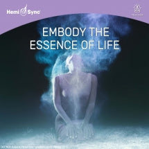 Jackie Haverty & Hemi-Sync - Embody the Essence of Life (CD)