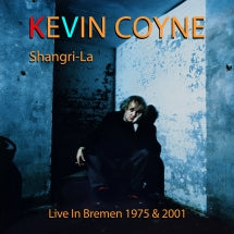 Kevin Coyne - Shangri-La: Live In Bremen 1975 & 2001 (CD)