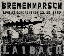 Laibach - Bremenmarsch: Live At Schlachthof, 12.10.1987 (CD)