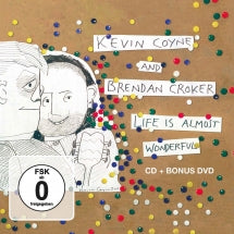 Kevin Cyone & Brendan Croker - Life Is Almost Wonderful (CD/DVD)